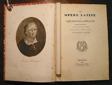 Azio Sincero (Jacopo) Sannazzaro  Le opere latine... recate in versi italiani col testo a fronte... da Filippo Scolari 1844 Venezia Tipografia all'Ancora